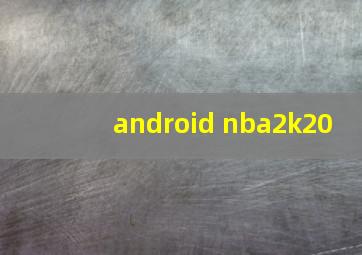 android nba2k20